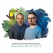 Fabiano Pereira & Stefan Koschitzki - Brazilian Blues Vol. 2 (2022) [Hi-Res]