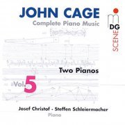 Josef Christof, Steffen Schleiermacher - John Cage: Complete Piano Music, Vol. 5 (Two Pianos) (1997)