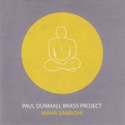 Paul Dunmall Brass Project - Maha Samadhi (2017)