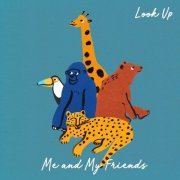 Me and My Friends - Look Up (2018) [Hi-Res]