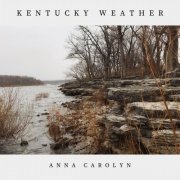 Anna Carolyn - Kentucky Weather (2019)