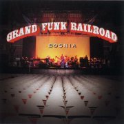 Grand Funk Railroad - Bosnia (1997)