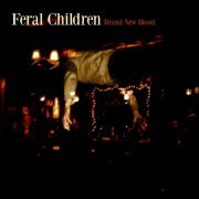 Feral Children - Brand New Blood (2009)