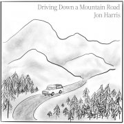 Jon Harris - Driving Down a Mountain Road (2025)