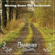 Grassland Bluegrass Band - Moving Down the Backroads (2019)