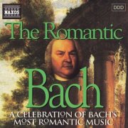 VA - The Romantic Bach: A Celebration of Bach's Most Romantic Music (1996)