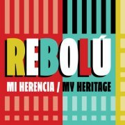 Rebolu - Mi Herencia (My Heritage) (2022) [Hi-Res]