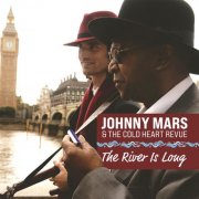 Johnny Mars, The Cold Heart Revue - The River Is Long (2024)