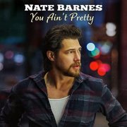 Nate Barnes - You Ain't Pretty (2021)