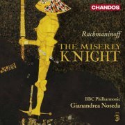 Ildar Abdrazakov, Misha Didyk, Sergey Murzaev, Peter Bronder, Gennadi Bezzubenkov, BBC Philharmonic, Gianandrea Noseda - Rachmaninov: The Miserly Knight (2009) [Hi-Res]