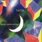 Tactus - Spiders, Spirals and Frogs (2022)