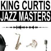 King Curtis - Jazz Masters (2020)