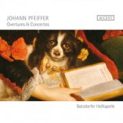 Batzdorfer Hofkapelle - Pfeiffer: Overtures & Concertos (2011)