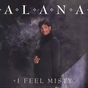 Alana - I Feel Misty (2004)