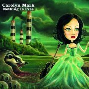 Carolyn Mark - Nothing is free (2007)