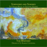 Tom Winpenny - Symphonies and Sundries: The Organ Music of Geoffrey Álvarez (2025) [Hi-Res]