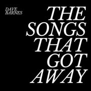 Dave Barnes - The Songs That Got Away (2025) Hi-Res