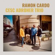 Ramon Cardo + Cesc Adroher Trio - Tan Lluny, Enlloc (2024) [Hi-Res]