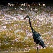 Acorn Theory - Feathered by the Sun (2026) [Hi-Res]