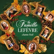 La Famille Lefèvre - La Famille Lefèvre chante Noël (2024) [Hi-Res]