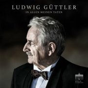 Ludwig Güttler - In allen meinen Taten (2022)