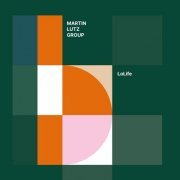 Martin Lutz Group - LoLife (2023)
