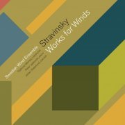 Peter Jablonski, Johan Söderlund, The Swedish Wind Ensemble, Cathrine Winnes - Stravinsky: Works for Winds (2017) [Hi-Res]