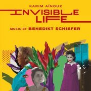 Benedikt Schiefer - Invisible Life (Original Motion Picture Soundtrack) (2019) [Hi-Res]