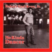 Robert Earl Keen - No Kinda Dancer (1984)