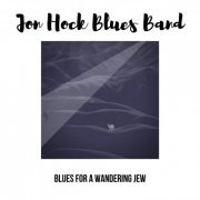 Jon Hock Blues Band - Blues for a Wandering Jew (2019)