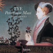 Cinquecento - Tye: The Peterhouse Mass & Other Works (2026) [Hi-Res]