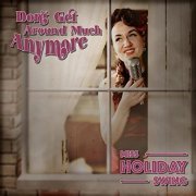 Miss Holiday Swing - Don’t Get Around Much Anymore (2021)