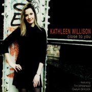 Kathleen Willison - Close to You (2004)