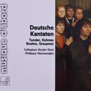 Collegium Vocale Gent, Phillippe Herreweghe - Tunder,Kuhnau,Bruhns,Graupner: Deutsche Kantaten (2007)