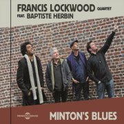 Francis Lockwood Quartet, Baptiste Herbin - Minton's Blues (2018)