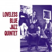 Loveless Blue Jazz Quintet - Loveless Blue Jazz Quintet (2023)