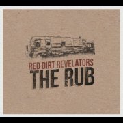 The Red Dirt Revelators - The Rub (2014)