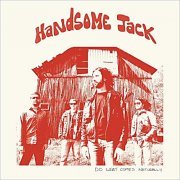 Handsome Jack - Do What Comes Naturally (2014)