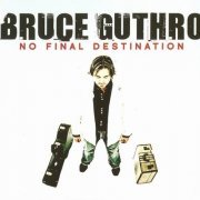 Bruce Guthro - No Final Destination (2009)