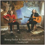 Henry Parker, David Ian Roberts - Chasing Light (2024)