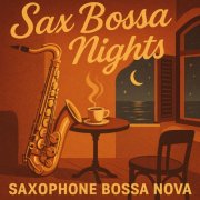 Saxophone Bossa Nova featuring Ana Maria Vesga Diaz - Sax Bossa Nights (2025)