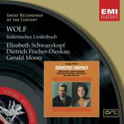 Elisabeth Schwarzkopf, Dietrich Fischer-Dieskau, Gerald Moore - Wolf: Italienisches Liederbuch (2003)