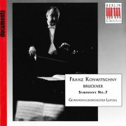 Gewandhausorchester Leipzig, Franz Konwitschny - Bruckner: Symphony No. 7 (1993)