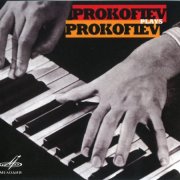 Sergei Prokofiev - Prokofiev plays Prokofiev (1920-30) [2012]