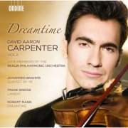 David Aaron Carpenter - Dreamtime - Brahms: Quintet, Op.115 / Bridge: Lament / Mann: Dreamtime (2013)