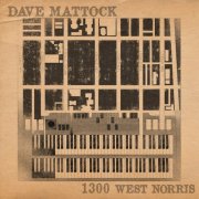 Dave Mattock - 1300 West Norris (2022)