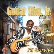 Guitar Slim, Jr. - I'll Survive (2018) [CD Rip]