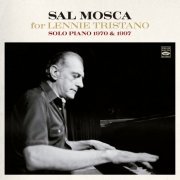 Sal Mosca - Sal Mosca for Lennie Tristano. Solo Piano 1970 and 1997 (2022)