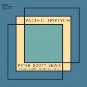 Peter Scott Lewis, Blair McMillen - Peter Scott Lewis: Pacific Triptych (2025) [Hi-Res]