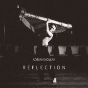 Adrian Nowak - Reflection (2024) [Hi-Res]